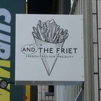 AND THE FRIET 広尾